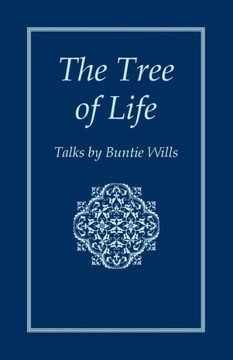 The Tree Of Life : Talks By Buntie Wills