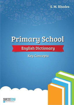 Primary School English Dictionary : Key Concepts