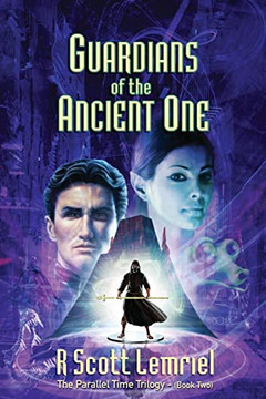 Guardians of The Ancient One (The Parallel Time Trilogy)