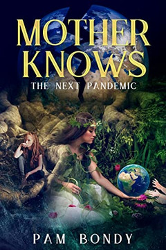 Mother Knows: The Next Pandemic Mother Knows: The Next Pandemic