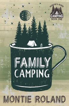Family Camping (Montie's Guide to Camping) Family Camping (Montie's Guide to Camping)
