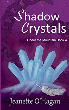 Shadow Crystals: a novella (Under the Mountain)