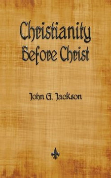 Christianity Before Christ - 9781603868525