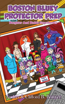 Boston Bluey: Protector Prep (Boston Bluey: Daughter And Daddy Superheroes)