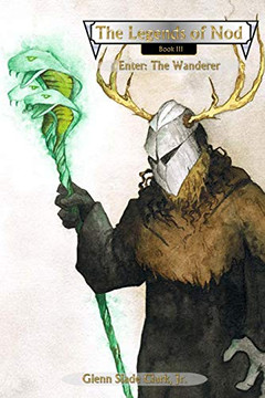 The Legends Of Nod, Book Iii: Enter: The Wanderer