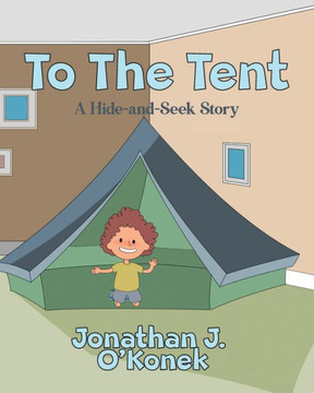 To The Tent: A Hide-And-Seek Story - 9781088147016