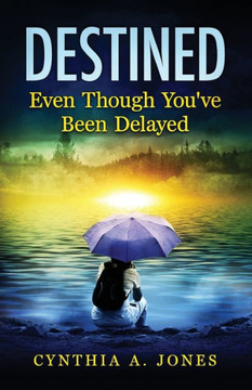 Destined Even Though You'Ve Been Delayed