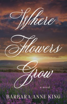 Where Flowers Grow - 9781733536974