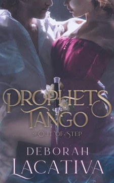 Prophets Tango: Season One ~ Out Of Step