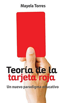 Teor? De La Tarjeta Roja: Un Nuevo Paradigma Educativo (Spanish Edition)