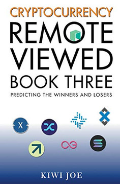 Cryptocurrency Remote Viewed: Book Three