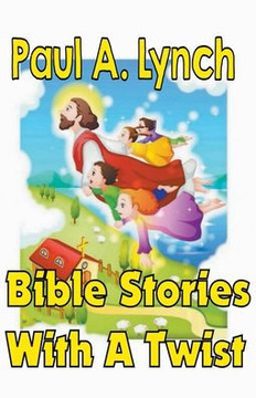 Bible Stories With A Twist Book One 1