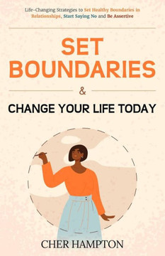 Set Boundaries and Change Your Life Today