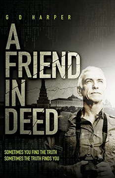 A Friend In Deed: A Fast-Paced Psychological Political Thriller A Friend In Deed: A Fast-Paced Psychological Political Thriller
