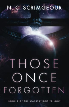 Those Once Forgotten: An Epic First Contact Space Opera (The Waystations Trilogy)