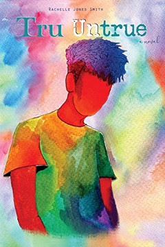 Tru Untrue: a novel
