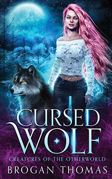 Cursed Wolf: Urban Fantasy Shifter Stand-Alone (Creatures Of The Otherworld) - 9781838146900