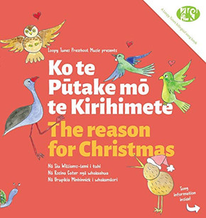 The Reason for Christmas: Ko te Putake mo te Kirihimete (Loopy Tunes Rainbow Collection)