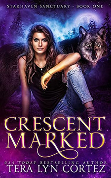 Crescent Marked: Starhaven Sanctuary Book One Crescent Marked: Starhaven Sanctuary Book One