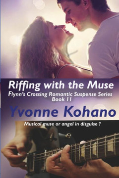 Riffing With The Muse : Flynn's Crossing Romantic Suspense Series Book 11