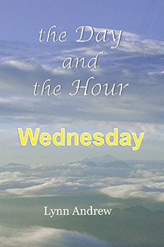 The Day And The Hour: Wednesday