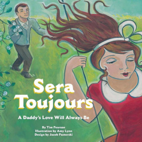 Sera Toujour : A Daddy's Love Will Always Be
