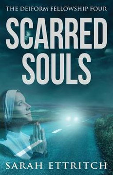 Scarred Souls : The Deiform Fellowship Four
