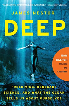 Deep: Freediving, Renegade Science, And What The Ocean Tells Us About Ourselves