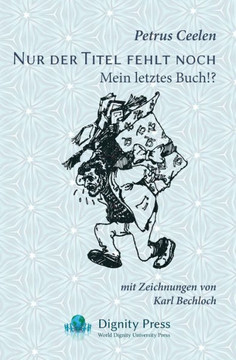 Nur Der Titel Fehlt Noch: Mein Letztes Buch!? Nur Der Titel Fehlt Noch: Mein Letztes Buch!?