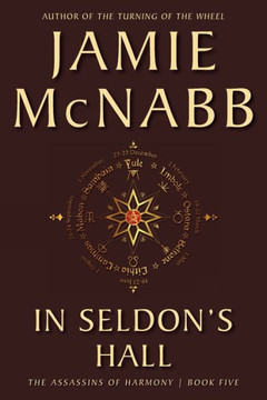 In Seldon's Hall (The Assassins Of Harmony) - 9781948447225