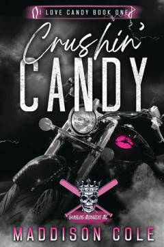 Crushin' Candy: Dark Comedy Why Choose Mc Romance (I Love Candy Discrete Version) - 9781916521070