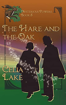 The Hare And The Oak: A 1920S British Fantasy Romance (Mysterious Powers)