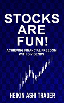 Stocks Are Fun!: Achieving Financial Freedom With Dividends