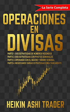 Operaciones En Divisas: ?a Serie Completa! (Spanish Edition)