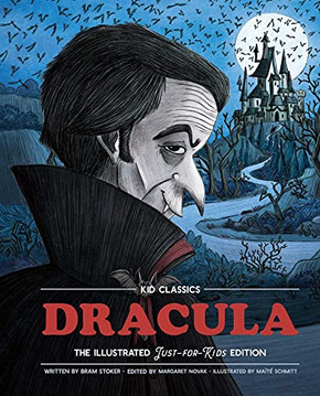 Dracula - Kid Classics: The Classic Edition Reimagined Just-For-Kids! (Illustrated & Abridged For Grades 4 ?? 7) (Kid Classic #2) (2)