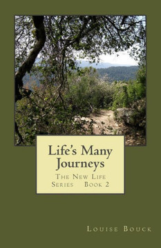 Life'S Many Journeys : The New Life Series