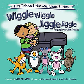 Wiggle Wiggle Jiggle Jiggle: Fingerplays With Friends (Tiny Tinkles Little Musicians Series)