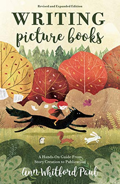 Writing Picture Books Revised And Expanded Edition: A Hands-On Guide From Story Creation To Publication