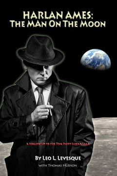 Harlan Ames: The Man On The Moon Harlan Ames: The Man On The Moon