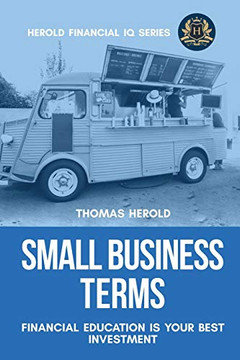 Small Business Terms - Financial Education Is Your Best Investment (Financial IQ)