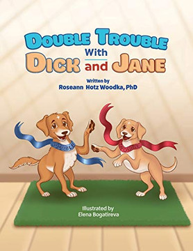 Double Trouble with Dick and Jane Double Trouble with Dick and Jane
