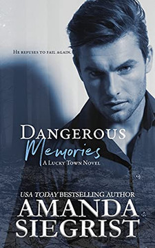 Dangerous Memories (A Lucky Town Novel Series)