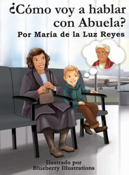 ?C?Mo Voy A Hablar Con Abuela? (Spanish Edition)