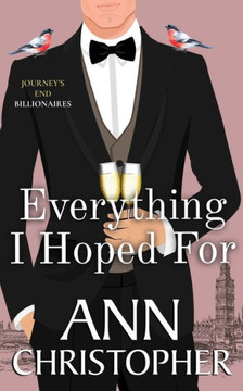 Everything I Hoped For: A Journey's End Billionaire Romance (Journey's End Billionaires)
