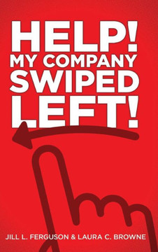 Help! My Company Swiped Left! - 9780976565956