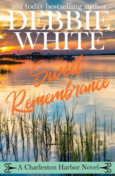 Sweet Remembrance (Charleston Harbor Novels)