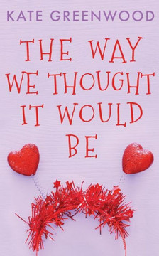 The Way We Thought It Would Be - 9781736954720
