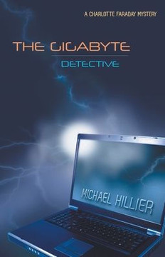 The Gigabyte Detective (Charlotte Faraday Murder Myteries)