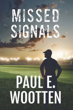 Missed Signals: A Novel About Life, Love, Loss, And Football