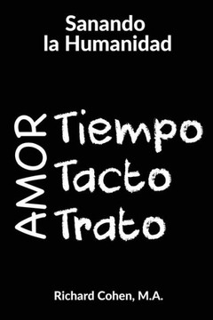 Sanando La Humanidad : Tiempo, Tacto Y Trato